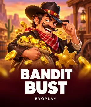 Bandit Bust