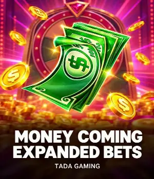 Money Coming Expanded Bets